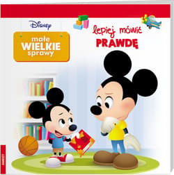 Disney Małe Wielkie Sprawy Lepiej Mówić Prawdę - Opracowanie Zbiorowe