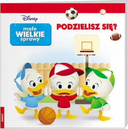 Disney Małe wielkie sprawy Podzielisz się? - Opracowanie Zbiorowe