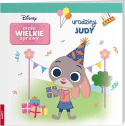 Disney Małe Wielkie Sprawy Urodziny Judy - Opracowanie Zbiorowe