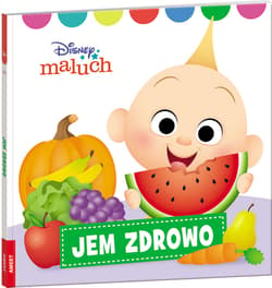 Disney maluch Jem zdrowo - Opracowanie Zbiorowe