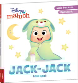 Disney maluch Moje pierwsze opowiastki Jack-Jack idzie spać - Opracowanie Zbiorowe