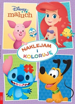 Disney maluch Naklejam i koloruję - Opracowanie Zbiorowe