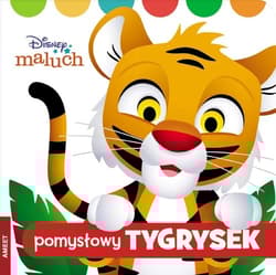 Disney maluch Pomysłowy tygrysek - Opracowanie Zbiorowe
