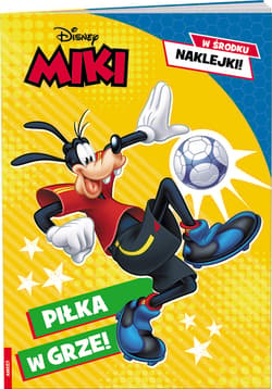 Disney Miki Piłka w grze! - Opracowanie Zbiorowe