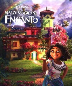 Disney Nasze magiczne Encanto