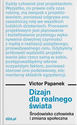 Dizajn dla realnego świata Środowisko człowieka i zmiana społeczna - Victor Papanek