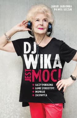 DJ Wika. Jest moc! - Jakub Jabłonka, Paweł  Łęczuk