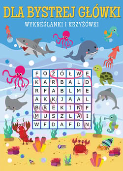 Dla bystrej główki Wykreślanki i krzyżówki - Opracowanie Zbiorowe