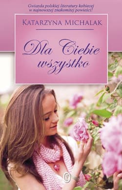 Dla Ciebie wszystko - Katarzyna Michalak