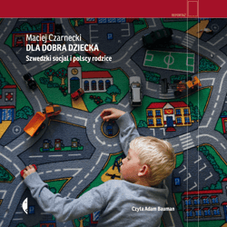 Dla dobra dziecka - audiobook - Maciej Czarnecki