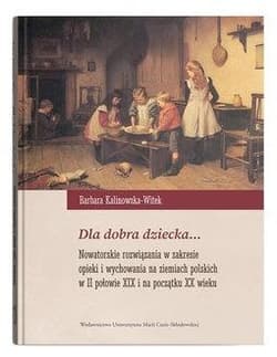 Dla dobra dziecka... Nowatorskie rozwiązania.. - Barbara Kalinowska-Witek