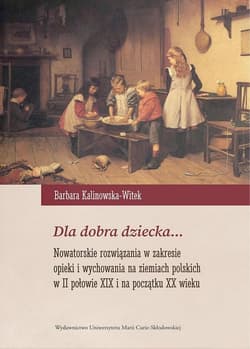 Dla dobra dziecka... Nowatorskie rozwiązania w... - Basil Kerski