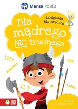 Dla mądrego nic trudnego Łamigłówki historyczne - Opracowanie Zbiorowe