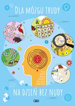 Dla mózgu trudy na dzień bez nudy - Opracowanie Zbiorowe