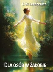Dla osób w żałobie - C.W. Leadbeater