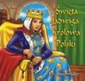 Dla przedszkolaka. Święta Jadwiga Królowa Polski - Ewa Stadtmuller