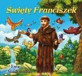 Dla przedszkolaka. Święty Franciszek - Ewa Stadtmuller