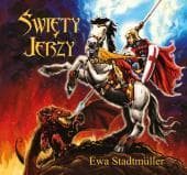 Dla przedszkolaka. Święty Jerzy - Ewa Stadtmuller