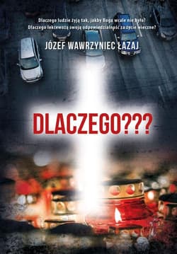 Dlaczego??? - Łazaj Józef Wawrzyniec