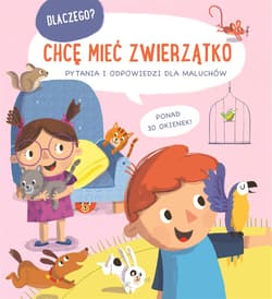 Dlaczego chcę mieć zwierzątko - Praca zbiorowa