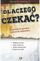 Dlaczego czekać - 24 powody by poczekać z seksem - Praca zbiorowa