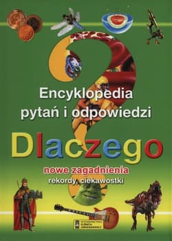 Dlaczego Encyklopedia pytań i odpowiedzi Nowe zagadnienia rekordy, ciekawostki