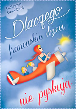 Dlaczego francuskie dzieci nie pyskują - ebook - Catherine Crawford