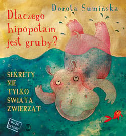 Dlaczego hipopotam jest gruby? - ebook - Dorota Sumińska