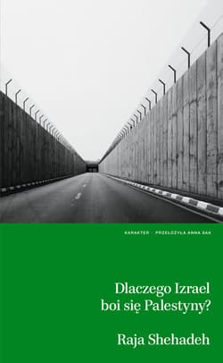 Dlaczego Izrael boi się Palestyny? - ebook - Raja Shehadeh