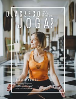 Dlaczego joga? Stań ze mną na macie - Natalia Knopek
