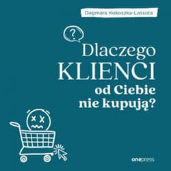 Dlaczego klienci od Ciebie nie kupują? - audiobook