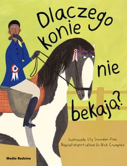 Dlaczego konie nie bekają? - Snowden-Fine Lily