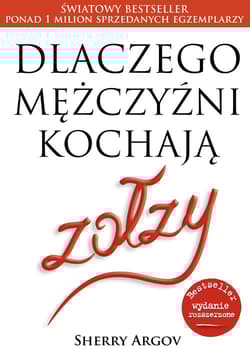 Dlaczego mężczyźni kochają zołzy - Sherry Argov