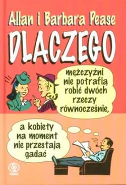 Dlaczego mężczyźni nie potrafią robić dwóch rzeczy równocześnie, a kobiety na moment nie przestają gadać