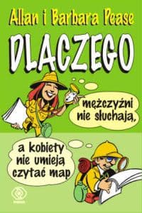 Dlaczego mężczyźni nie słuchają, a kobiety nie potrafią czytać map