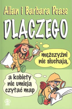 Dlaczego mężczyźni nie słuchają, a kobiety nie umieją czytać - Barbara Pease, Allan Pease