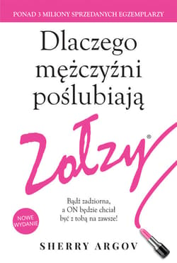 Dlaczego mężczyźni poślubiają zołzy.