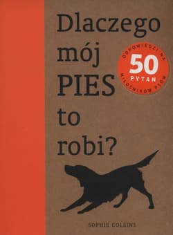 Dlaczego mój pies to robi?