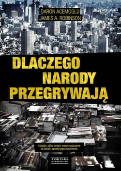 Dlaczego narody przegrywają - Acemoglu Daron Robinson James A.
