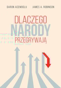 Dlaczego narody przegrywają - Acemoglu Daron