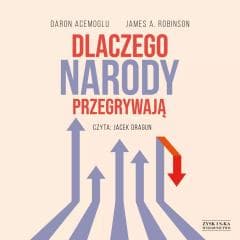 Dlaczego narody przegrywają audiobook - Acemoglu Daron