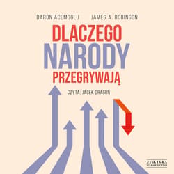 Dlaczego narody przegrywają - audiobook - Acemoglu Daron, Robinson James A.