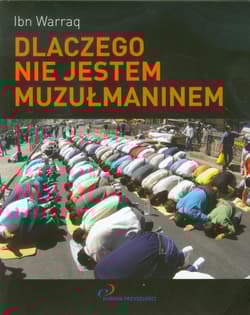 Dlaczego nie jestem muzułmaninem - Ibn Warraq