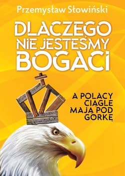 Dlaczego nie jesteśmy bogaci - ebook - Przemysław Słowiński
