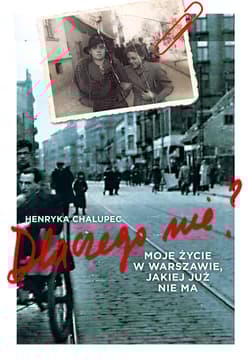 Dlaczego nie? Moje życie w Warszawie, jakiej już nie ma