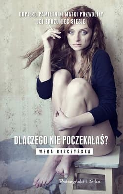 Dlaczego nie poczekałaś? - Wera Gorczyńska