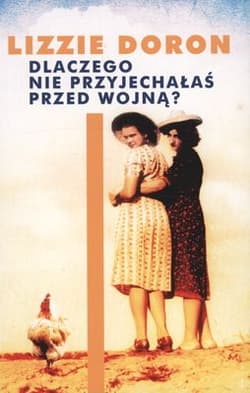 Dlaczego nie przyjechałaś przed wojną? - Lizzie Doron