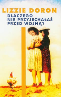 Dlaczego nie przyjechałaś przed wojną? - Lizzie Doron