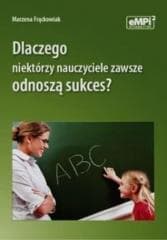 Dlaczego niektórzy nauczyciele zawsze odnoszą.. - Marzena Frąckowiak