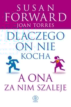 Dlaczego on nie kocha a ona za nim szaleje - Susan Forward